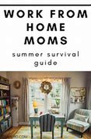 Work At Home Mom Summer Survival Guide