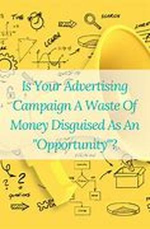 Advertising - Are You Wasting Your Money