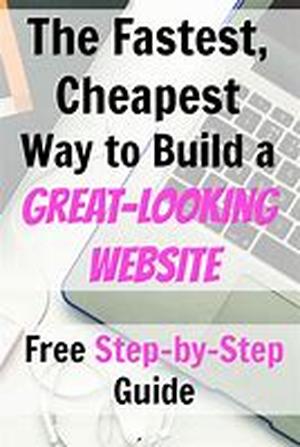 Getting a Web Site Can Be Fast, Easy, and Inexpensive When You Know Your Options