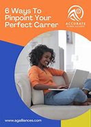 6 Ways to Pinpoint Your Perfect Career