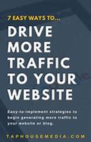 7  Ways To Drive Traffic To Your Website