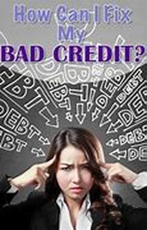 Credit Repair: How Credit Scores Really Work