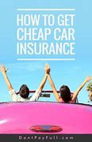 Lowest Auto Insurance Quote-how To Find The Cheapest For Your Situation